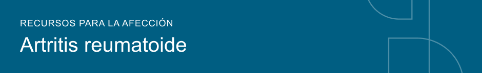 Recursos para la afección Artritis reumatoide
